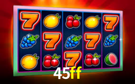 45ff bet